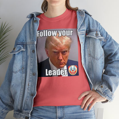 Follow Your Leader 🤡 Tee